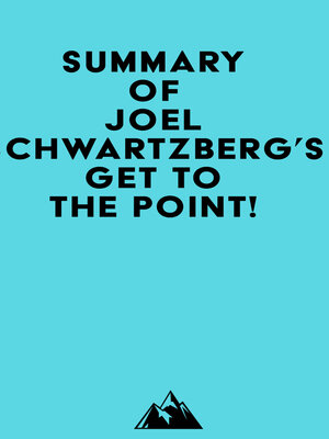 cover image of Summary of Joel Schwartzberg's Get to the Point!